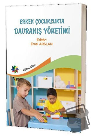 Erken Çocuklukta Davranış Yönetimi - Emel Arslan - Eğiten Kitap - Fiya