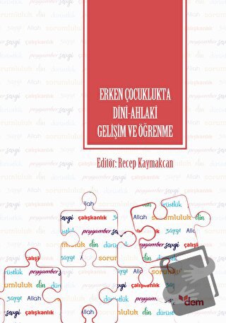 Erken Çocuklukta Dini-Ahlaki Gelişim ve Öğrenme - Recep Kaymakcan - De