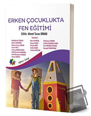 Erken Çocuklukta Fen Eğitimi - Ahmet Turan Orhan - Eğiten Kitap - Fiya