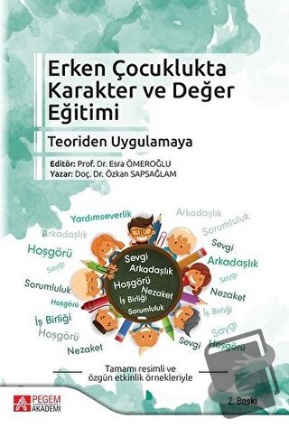 Erken Çocuklukta Karakter ve Değer Eğitimi - Esra Ömeroğlu - Pegem Aka