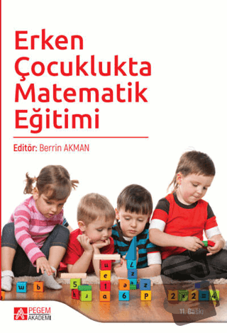 Erken Çocuklukta Matematik Eğitimi - Aslı Yıldırım - Pegem Akademi Yay