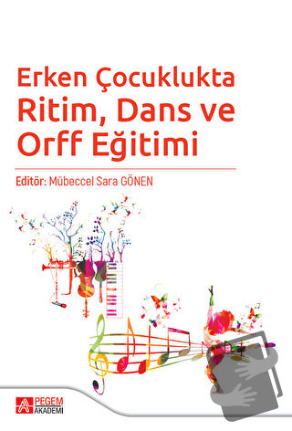 Erken Çocuklukta Ritim, Dans ve Orff Eğitimi - Banu Özevin - Pegem Aka