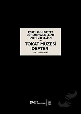 Erken Cumhuriyet Dönemi Müzesine Ait Tarihi Bir Vesika: Tokat Müzesi D