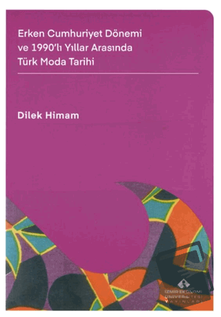 Erken Cumhuriyet Dönemi ve 1990'lı Yıllar Arasında Türk Moda Tarihi - 