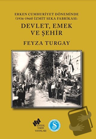 Erken Cumhuriyet Döneminde (1936-1960) İzmit SEKA Fabrikası: Devlet,Em