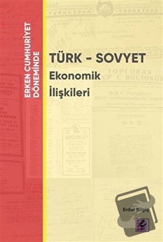 Erken Cumhuriyet Döneminde - Türk - Sovyet Ekonomik İlişkileri - Erdal