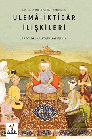 Erken Dönem İslâm Tarihinde - Mustafa Sarıbıyık - Ark Kitapları - Fiya