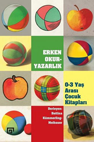 Erken Okur-Yazarlık / 0-3 Yaş Arası Çocuk Kitapları - Bettina Kümmerli