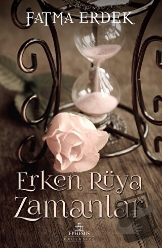 Erken Rüya Zamanlar - Fatma Erdek - Ephesus Yayınları - Fiyatı - Yorum