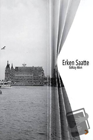 Erken Saatte - Gökay Akın - Cinius Yayınları - Fiyatı - Yorumları - Sa