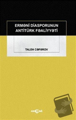 Ermeni Diasporunun Antitürk Faaliyyeti - Taleh Ceferov - Akçağ Yayınla