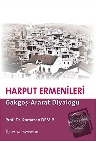 Ermeni İsyanı ve Harput Ermenileri - Ramazan Demir - Palme Yayıncılık 