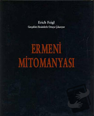 Ermeni Mitomanyası - Erich Feigl - Çr Yayıncılık - Fiyatı - Yorumları 