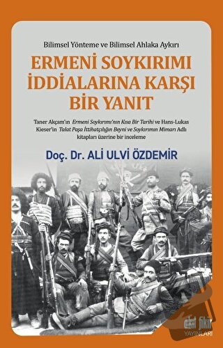 Ermeni Soykırımı İddialarına Karşı Bir Yanıt - Ali Ulvi Özdemir - Akıl