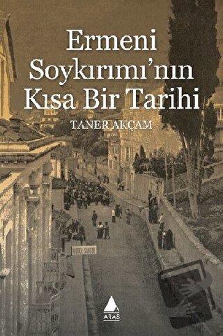 Ermeni Soykırımı'nın Kısa Bir Tarihi - Taner Akçam - Aras Yayıncılık -