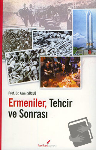 Ermeniler, Tehcir ve Sonrası - Azmi Süslü - Berikan Yayınevi - Fiyatı 