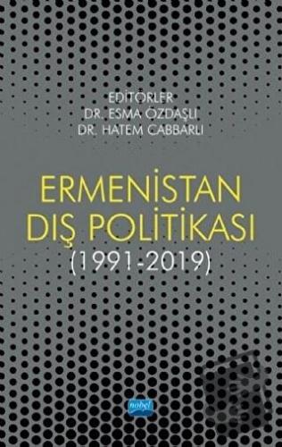 Ermenistan Dış Politikası (1991-2019) - Esma Özdaşlı - Nobel Akademik 