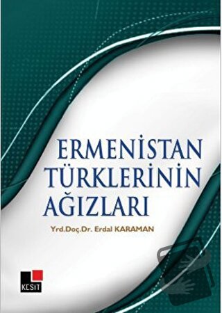 Ermenistan Türklerinin Ağızları - Erdal Karaman - Kesit Yayınları - Fi