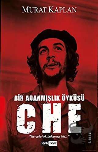 Ernesto Che Guevara - Murat Kaplan - Siyah Beyaz Yayınları - Fiyatı - 