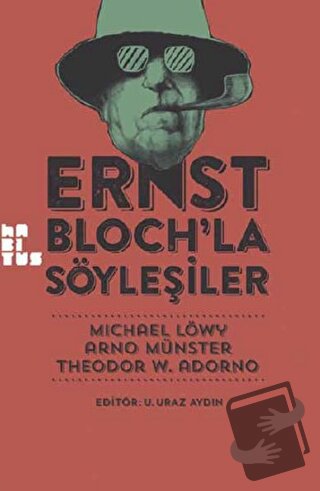 Ernst Bloch’la Söyleşiler - Arno Münster - Habitus Kitap - Fiyatı - Yo