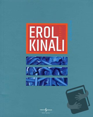 Erol Kınalı - Retrospektif / Retrospective - Erol Kınalı - İş Bankası 