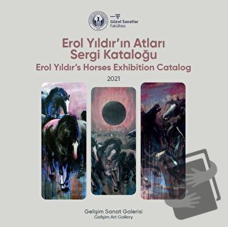 Erol Yıldır'ın Atları Sergi Kataloğu: 2021 - Erol Yıldır's Horses Exhi