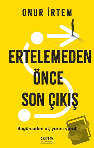 Ertelemeden Önce Son Çıkış - Onur İrtem - Ceres Yayınları - Fiyatı - Y