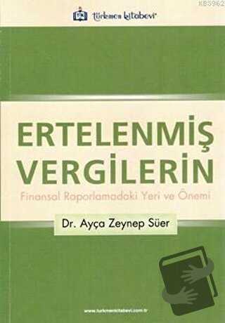 Ertelenmiş Vergilerin Finansal Raporlamadaki Yeri ve Önemi - Ayça Zeyn