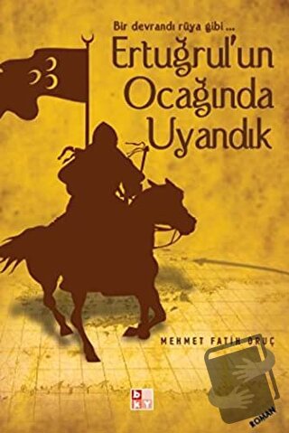 Ertuğrul'un Ocağında Uyandık - Mehmet Fatih Oruç - Babıali Kültür Yayı