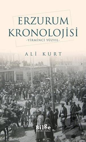 Erzurum Kronolojisi - Ali Kurt - Bilge Kültür Sanat - Fiyatı - Yorumla