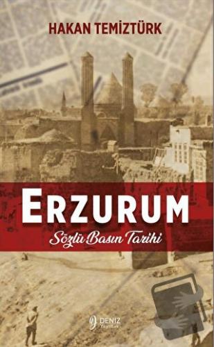 Erzurum - Sözlü Basın Tarihi - Hakan Temiztürk - Deniz Yayınevi - Fiya