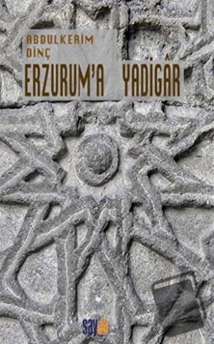 Erzurum'a Yadigar - Abdulkerim Dinç - Sayda Yayınları - Fiyatı - Yorum