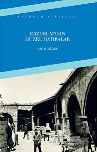 Erzurumdan Güzel Hatıralar - Erdal Güzel - Dergah Yayınları - Fiyatı -