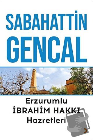 Erzurumlu İbrahim Hakkı Hazretleri - Sabahattin Gencal - Cinius Yayınl