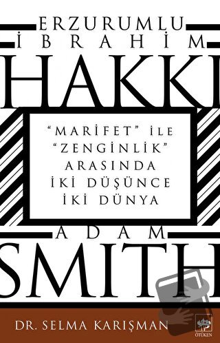 Erzurumlu İbrahim Hakkı ve Adam Smith - Selma Karışman - Ötüken Neşriy