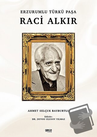 Erzurumlu Türkü Paşa Raci Alkır - Ahmet Selçuk Bayburtlu - Gece Kitapl