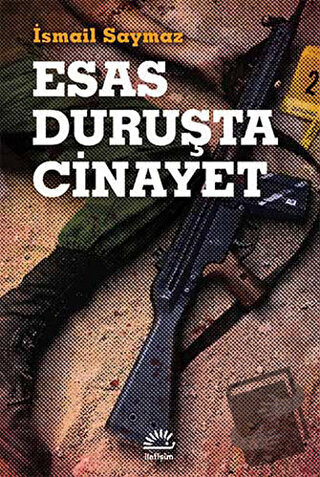 Esas Duruşta Cinayet - İsmail Saymaz - İletişim Yayınevi - Fiyatı - Yo