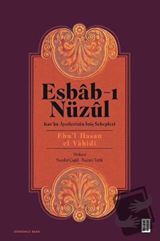 Esbab-ı Nüzul: Kur'an Ayetlerinin İniş Sebepleri - Ebu'l-Hasan el-Vahi