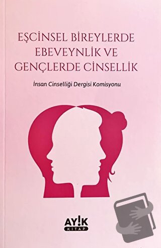 Eşcinsel Bireylerde Ebeveynlik ve Gençlerde Cinsellik - Kolektif - Ayı