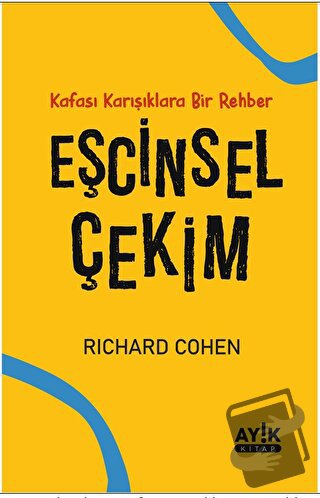 Eşcinsel Çekim - Richard Cohen - Ayık Kitap - Fiyatı - Yorumları - Sat