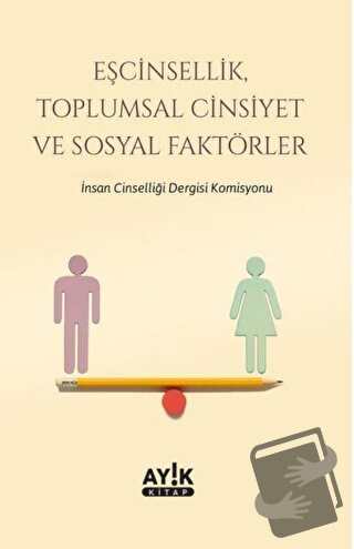 Eşcinsellik, Toplumsal Cinsiyet ve Sosyal Faktörler - Kolektif - Ayık 