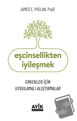 Eşcinsellikten İyileşmek - James E. Phelan - Ayık Kitap - Fiyatı - Yor