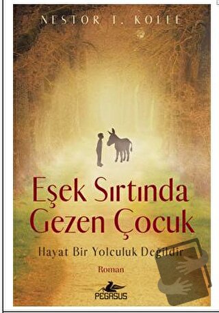 Eşek Sırtında Gezen Çocuk - Nestor T. Kolee - Pegasus Yayınları - Fiya