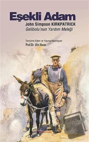 Eşekli Adam: John Simpson Kirkpatrick - Sir Irving Benson - Tulpars Ya