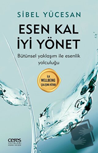 Esen Kal İyi Yönet - Sibel Yücesan - Ceres Yayınları - Fiyatı - Yoruml