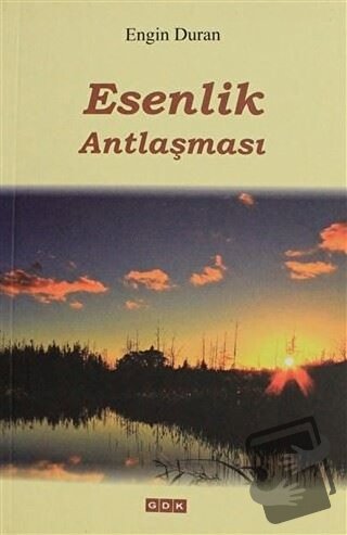 Esenlik Antlaşması - Engin Duran - GDK Yayınları - Fiyatı - Yorumları 