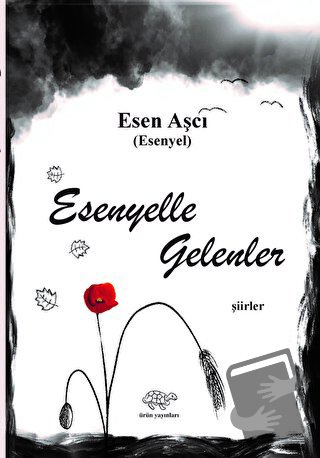 Esenyelle Gelenler - Esen Aşcı - Ürün Yayınları - Fiyatı - Yorumları -