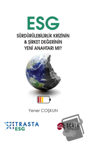 ESG - Sürdürülebilirlik Krizinin ve Şirket Değerinin Yeni Anahtarı mı?