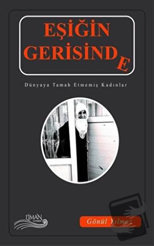 Eşiğin Gerisinde - Gönül Yılmaz - Liman Yayınevi - Fiyatı - Yorumları 