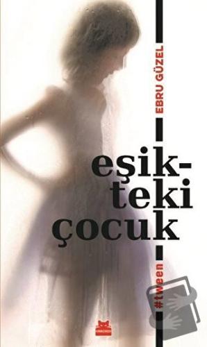 Eşikteki Çocuk - Ebru Güzel - Kırmızı Kedi Yayınevi - Fiyatı - Yorumla